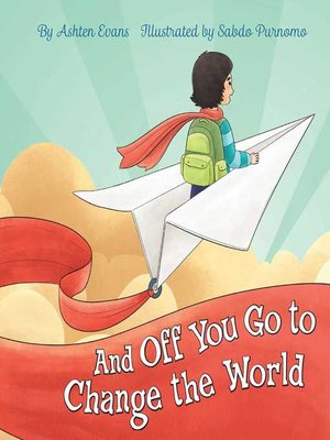 cover image of And Off You Go to Change the World